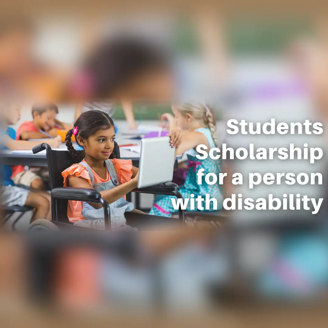 Empowering Futures: A Comprehensive Guide to Students Scholarship Schemes for Person With Disability in India