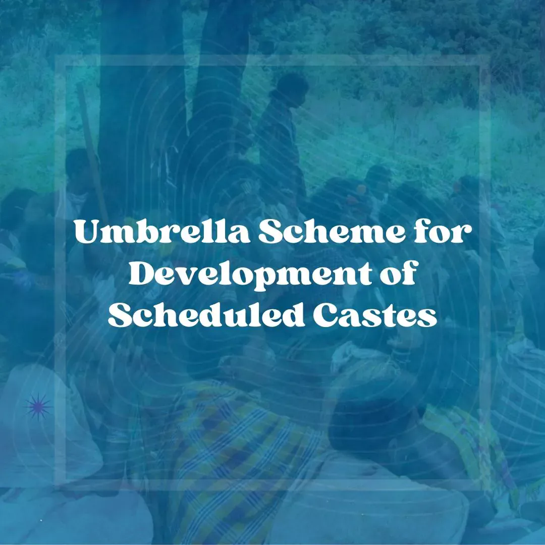 Umbrella Scheme for Development of Scheduled Castes