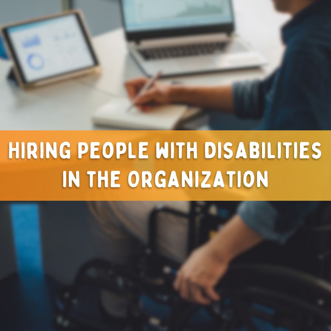 Embracing Diversity: The Advantages of Hiring People with Disabilities in the Organization